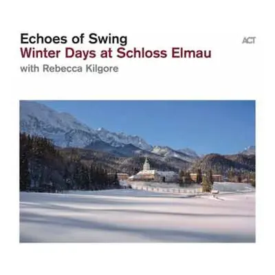 CD Echoes Of Swing: Winter Days At Schloss Elmau