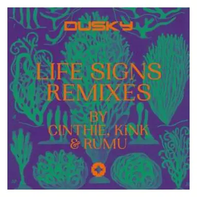 LP Dusky: Life Signs Remixes