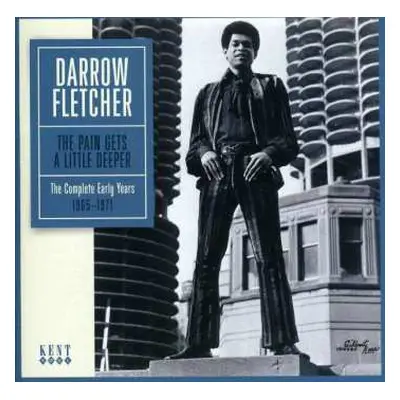 CD Darrow Fletcher: The Pain Gets A Little Deeper; The Complete Early Years 1965-1971