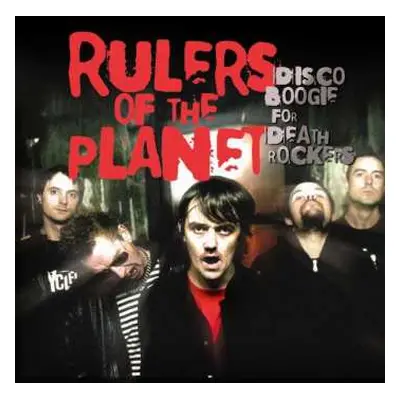 CD Rulers Of The Planet: Disco Boogie For Death Rockers