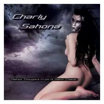 CD Charly Sahona: Naked Thoughts From A Silent Chaos