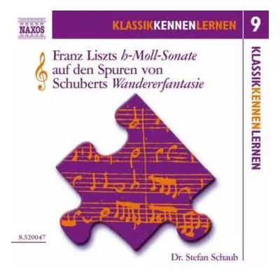 CD Franz Schubert: Die H-Moll-Sonate Von Liszt Auf Den Spuren Von Schuberts Wandererfantasie