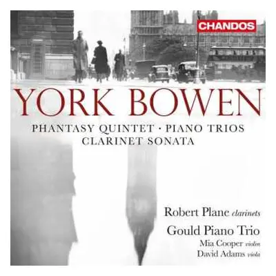 CD York Bowen: Phantasy Quintet / Piano Trios / Clarinet Sonata