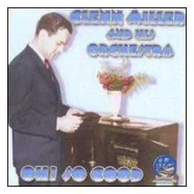 CD Glenn Miller Orchestra: Oh So Good