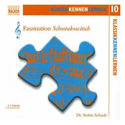 CD Dmitri Schostakowitsch: Klassik Kennen Lernen 10:faszination Schostakowitsch