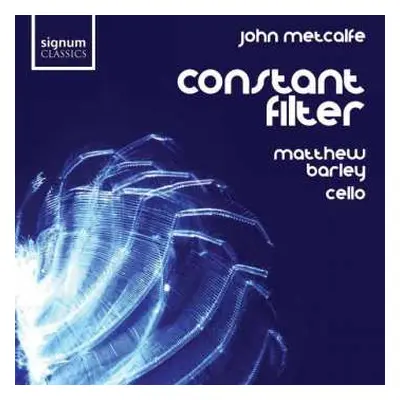 CD John Metcalfe: Constant Filter