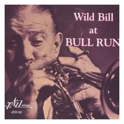 CD Wild Bill Davison: Wild Bill At Bull Run