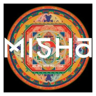 CD Misha: All We Will Become