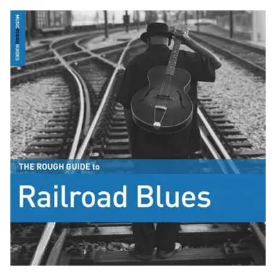 CD Various: The Rough Guide To Railroad Blues