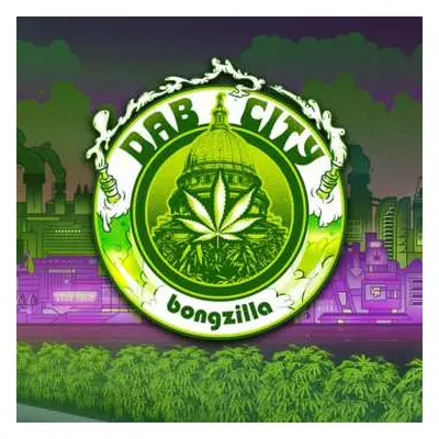 LP Bongzilla: Dab City