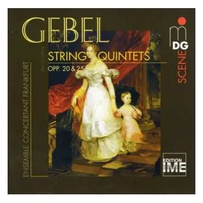 CD Franz Xaver Gebel: Streichquintette Opp.20 & 25