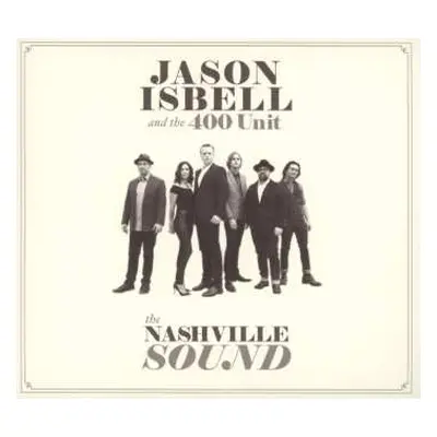 CD Jason Isbell And The 400 Unit: The Nashville Sound