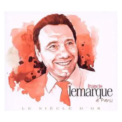 2CD Francis Lemarque: Le Siecle D'or