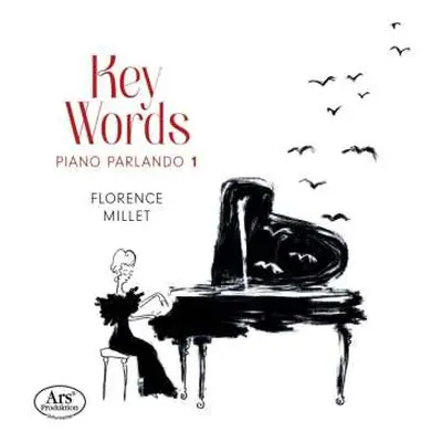 CD Florence Millet: Key Words – Piano Parlando 1