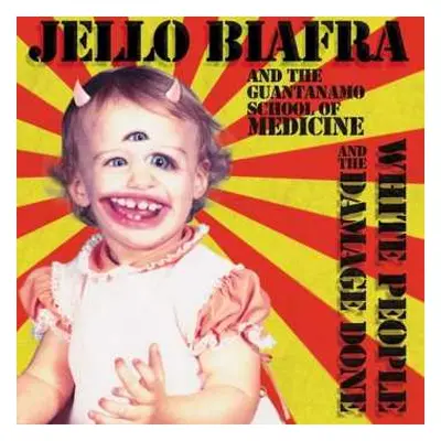 CD Jello Biafra And The Guantanamo School Of Medicine: White People And The Damage Done