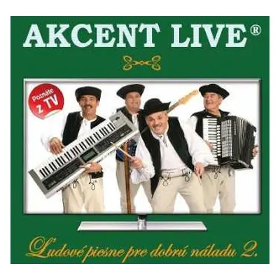 CD Akcent Live: Ľudové piesne pre dobrú náladu 2