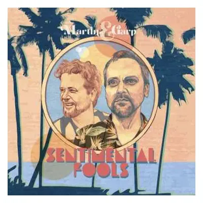 LP Martin & Garp: Sentimental Fools