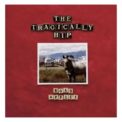 LP The Tragically Hip: Road Apples LTD | CLR