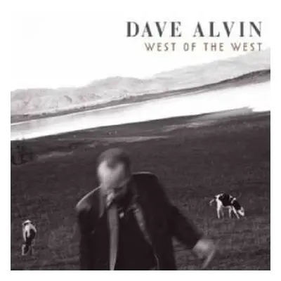 2LP Dave Alvin: West Of The West