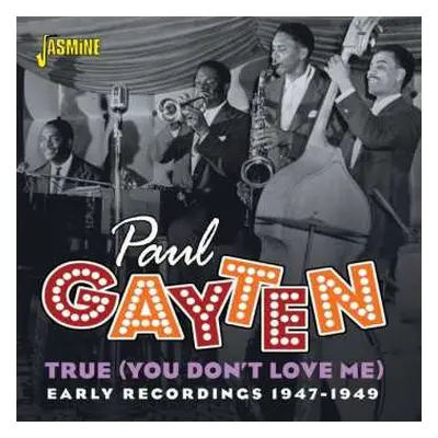 CD Paul Gayten: True (You Don't Love Me) Early Recordings 1947-1949