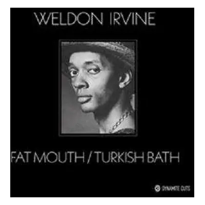 SP Weldon Irvine: Fat Mouth / Turkish Bath