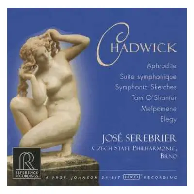 2CD George Whitefield Chadwick: Aphrodite, etc.