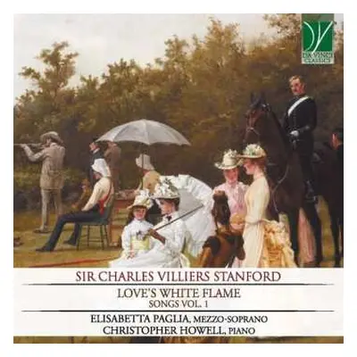 CD Charles Villiers Stanford: Songs Vol.1 "love's White Flame"