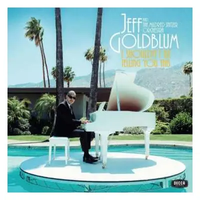 CD Jeff Goldblum: I Shouldn't Be Telling You This