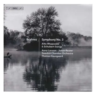 SACD Johannes Brahms: Symphony No. 3, Alto Rhapsody, 6 Schubert Songs