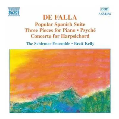 CD Manuel de Falla: Popular Spanish Suite /Three Pieces Piano / Psyché / Concerto For Harpsichor