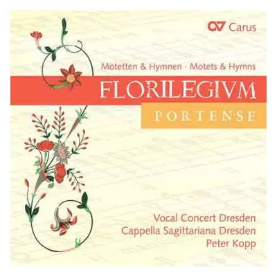 CD Vocal Concert Dresden: Florilegium Portense (Motetten & Hymnen - Motets & Hymns)