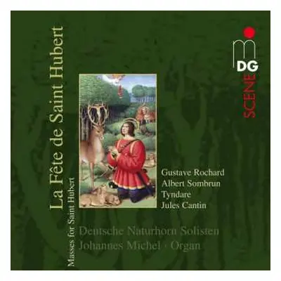 CD Charles Tyndare: Deutsche Naturhornsolisten - La Fete De Saint Hubert