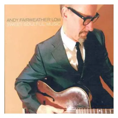 CD Andy Fairweather-Low: Sweet Soulful Music DIGI