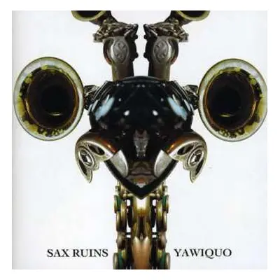 CD Sax Ruins: Yawiquo