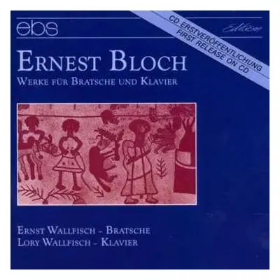 CD Ernest Bloch: Werke Für Bratsche Und Klavier