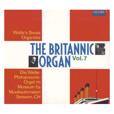 2CD Various: The Britannic Organ Vol. 7: Welte´s Swiss Organists