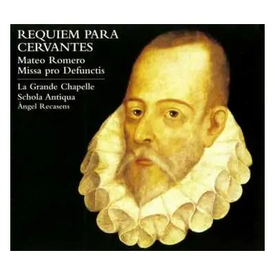 CD Matheo Romero: Missa Pro Defunctis - "requiem Para Cervantes"