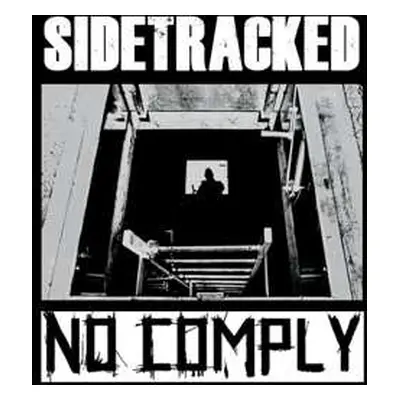 2SP No Comply: No Comply / Sidetracked LTD