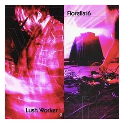 LP Fiorella 16/lush Worker: Split Lp