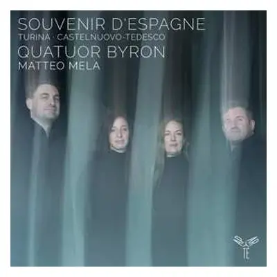 CD Quatuor Byron: Turina & Castelnuovo-tedesco: Souvenir