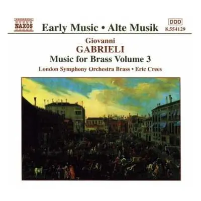 CD Giovanni Gabrieli: Gabrieli - Music For Brass Volume 3