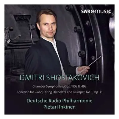 CD Dmitri Shostakovich: Chamber Symphonies, Opp. 110a & 49a / Concerto For Piano, String Orchest