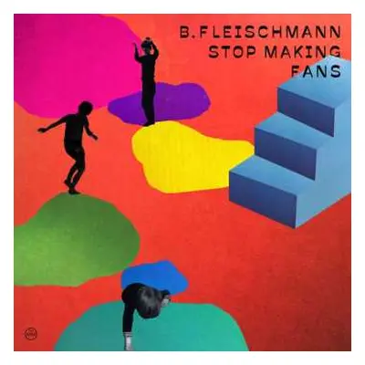 CD B. Fleischmann: Stop Making Fans