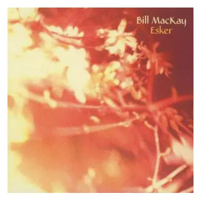 CD Bill MacKay: Esker