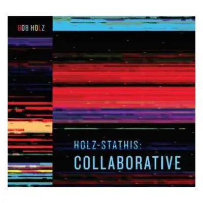 2LP Bob Holz: Holz-stathis: Collaborative