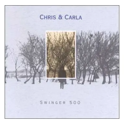 2LP/CD Chris & Carla: Swinger 500 LTD