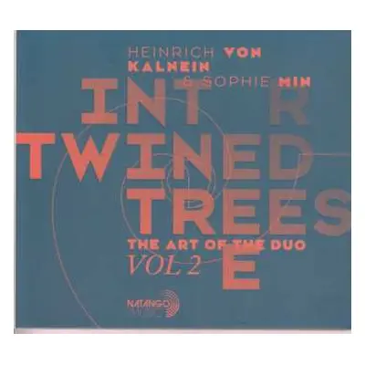 CD Heinrich von Kalnein: Intertwined Trees