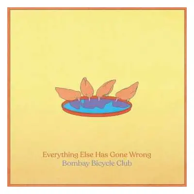 LP Bombay Bicycle Club: Everything Else Has Gone Wrong