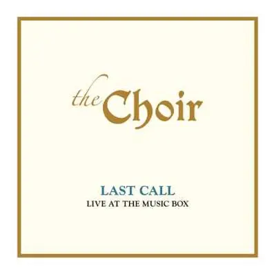 2CD The Choir: Last Call: Live At The Music Box