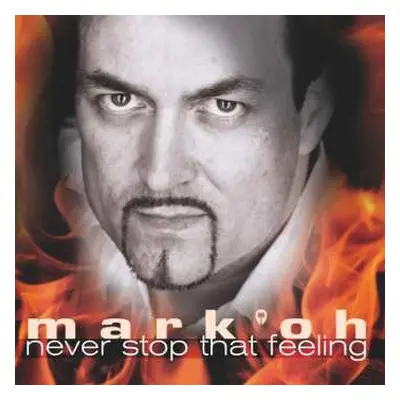 CD Mark 'Oh: Never Stop That Feeling